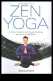 Zen Akışları Yoga ve Meditasyon Uygulamalarını Birleştirmek İçin Farkındalıklı Bir Kılavuz